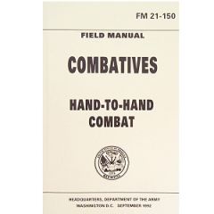 Combatives Hand to Hand Combat Manual FM 21-150