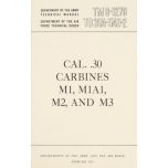 Caliber .30 Carbines M1,M1A1,M2 and M3 Manual TM 9-1276
